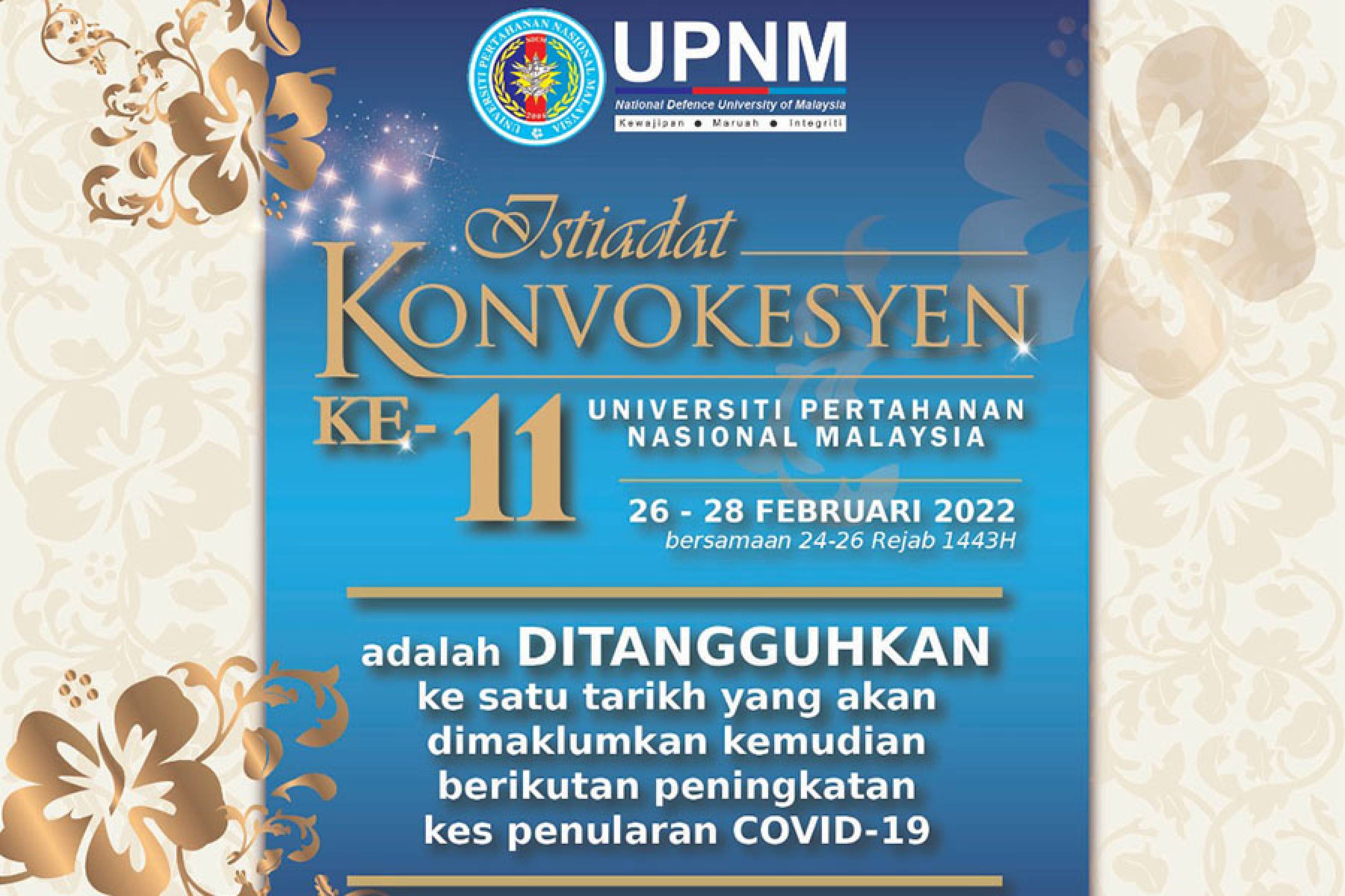 PENANGGUHAN ISTIADAT KONVOKESYEN KE-11 UNIVERSITI PERTAHANAN NASIONAL MALAYSIA TAHUN 2022